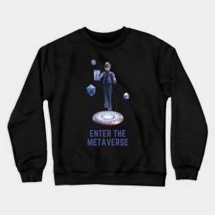 Enter the Metaverse Crewneck Sweatshirt